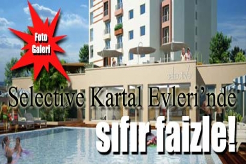 Selective Kartal Evleri'nde sıfır faizle!