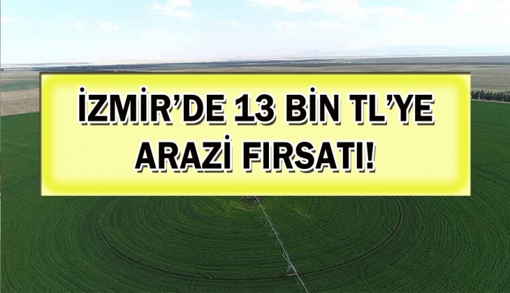 Milli Emlak'tan İzmir'de 13 bin TL'ye arazi fırsatı! İzmir'de arazi arayanlar bu tarihi sakın kaçırmayın!