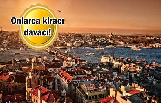 Kiracılar mahkemelerin yolunu tuttu!