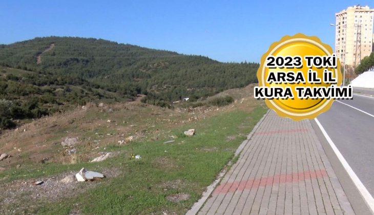 2023 TOKİ arsa kura çekiliş tarihleri peşe peşe açıklandı! İşte il il TOKİ İlk Evim Arsa kuraları çekiliş takvimi...